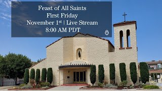 Feast of All Saints First Friday  November 1st [upl. by Aeht]