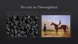 No coal no Thoroughbred [upl. by Alak]