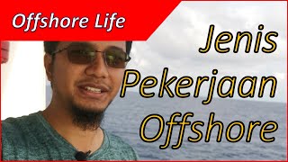 Offshore life  part 1 of 5 Jenis Pekerjaan [upl. by Wagner]