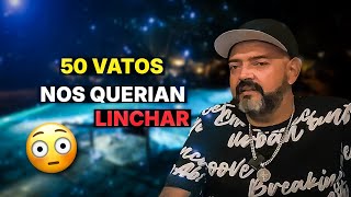 OBLATOS 5O Vatos nos querian LINCHAR [upl. by Nnyl156]