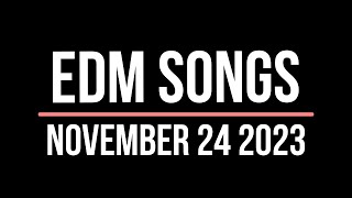 EDM Songs November 24 2023 [upl. by Itirp]