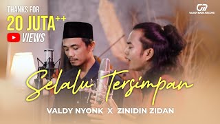 SELALU TERSIMPAN  VALDY NYONK X ZINIDIN ZIDAN OFFICIAL MUSIC VIDEO [upl. by Ardiedal748]