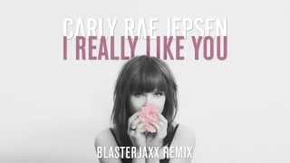 Carly Rae Jepsen  I Really Like You Blasterjaxx Remix [upl. by Nirrac581]