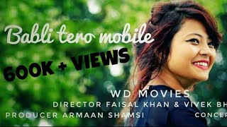 Latest Garhwali Song  Babli Tero Mobile  New Version Mix  Karan Nawani  Full HD Video  2017 [upl. by Nytsua]