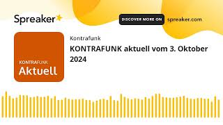 KONTRAFUNK aktuell vom 3 Oktober 2024 [upl. by Comstock]