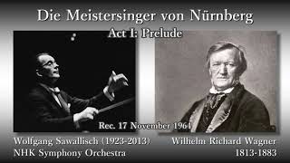 Wagner Die Meistersinger von Nürnberg Act I Prelude Sawallisch 1964 ニュルンベルクのマイスタージンガー第1幕前奏曲 [upl. by Akeihsat]