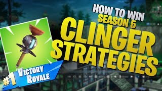 HOW TO WIN  Season 5 Clinger Strategies Fortnite Battle Royale [upl. by Fiester]