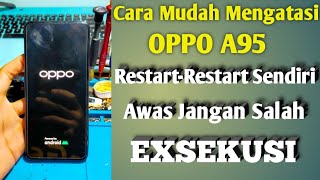 Cara Mengatasi Hp Oppo A95 Mati Hidup Sendiri [upl. by Hales949]