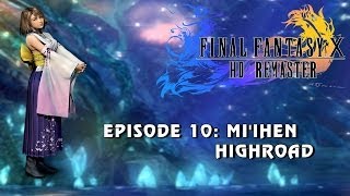 Final Fantasy X HD RemasterEpisode 10Miihen Highroad [upl. by Uri]