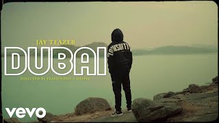 Jay Teazer  Dubai Official Video [upl. by Akeemahs]