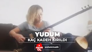 Yudum  Kaç Kadeh Kırıldı enstrümantal kaçkadehkırıldı yudum [upl. by Nocaed]