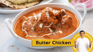 Butter Chicken  बटर चिकन  Chicken Makhani  All Time Favourite  Sanjeev Kapoor Khazana [upl. by Windzer]