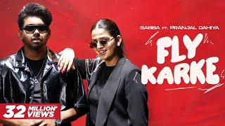 Pranjal dahiya new song  Karke fly aava  Sabba ft jasmeen akhtar  latest punjabi songs 2024 [upl. by Ainuj]