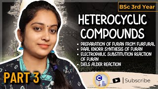 Heterocyclic Compounds  BSc 3rd Year  Diels Alder Reaction Paal Knorr Synthesis of Furan  Part 3 [upl. by Doll]