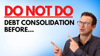 DONT Do Debt Consolidation Without Knowing this ESSENTIAL thing [upl. by Anoik365]