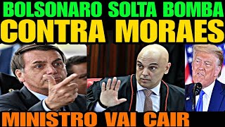 BOLSONARO ACABA DE SOLTAR BOMBA GIGANTE CONTRA MORAES MINISTRO VAI CAIR ADMITIU DEMISSAO PIMENTA [upl. by Eikin379]