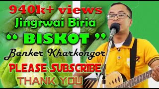 Jingrwai quotBiskotquot by Banker Kharkongor  Funny Khasi Song nion subscribe na bynta kiwei pat [upl. by Rattray]