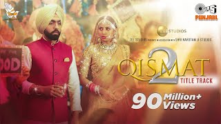 Qismat 2 Title Track Full Video  Ammy Virk  Sargun Mehta  B Praak  Jaani  Tips Punjabi [upl. by Halilad]