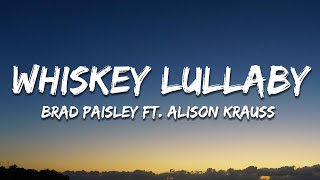 Brad Paisley  Whiskey Lullaby Lyrics ft Alison Krauss [upl. by Crissy]