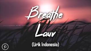 Lauv  Breathe Lirik dan Arti  Terjemahan [upl. by Bannister]