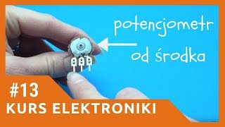 ZIZ 13 Potencjometr Kurs elektroniki dla początkujących [upl. by Erialb]