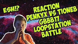 REACTION PENKYX VS TIONEB GBBB17 LOOPSTATION BATTLE [upl. by Nossila]