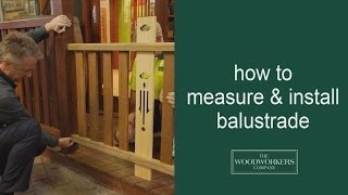 how to measure and install balustrade  by The Woodworkers Company [upl. by Mafala625]