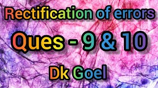 Rectification of errors  Question  9 amp 10  Class11  DK Goel [upl. by Arvy]