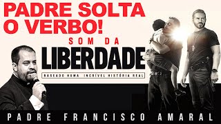 PADRE FALA DO FILME quotSOM DA LIBERDADEquot SOUND OF FREEDOM  Padre Francisco Amaral [upl. by Zippel]