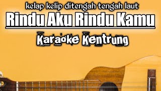 Rindu aku rindu kamu karaoke kentrung  kelap kelip ditengah tengah laut  Doel Sumba [upl. by Gentilis699]