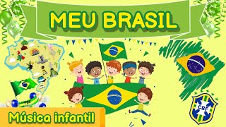 MÚSICA MEU BRASIL  SEMANA DA PÁTRIA  Música infantil Independência do Brasil 7 de setembro [upl. by Aileahcim685]