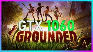 GROUNDED  GTX 1060  i5 6400  1080P [upl. by Annua]