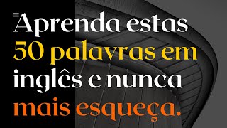 50 das palavras mais utilizadas em inglês Aumente seu vocabulário e melhore seu inglês agora mesmo [upl. by Anyzratak]