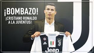 EL FICHAJE DE CRISTIANO RONALDO POR LA JUVENTUS [upl. by Nnaharas]