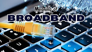 What is the meaning of Broadband [upl. by Assiralc226]