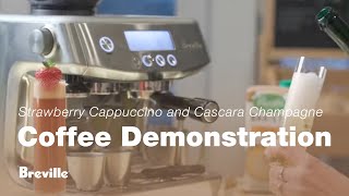 Coffee Tutorial  A Coffee Love Affair Strawberry Cap amp Sparkling Cascara Champagne  Breville USA [upl. by Jorrie925]