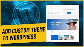 How to Add a Custom Theme to WordPress  Easy StepbyStep Guide 2024 [upl. by Alehc]