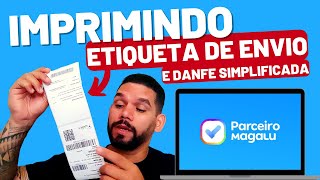 COMO EMITIR E IMPRIMIR ETIQUETA DA MAGALU ENTREGA E DANFE SIMPLIFICADA │PARCEIRO MAGALU [upl. by Huxham924]