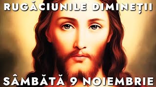 Rugăciunile De Dimineață Sâmbătă 9 Noiembrie 2024 🙏 Ascultăle În Fiecare Zi [upl. by Lucian]