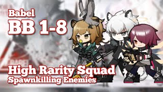 Arknights BB1 to 8  Spawnkill Enemies with High Rarity Squad [upl. by Haliehs]