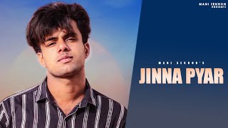 Jinna Pyar  Mani Sekhon  Latest Punjabi Songs 2022  Careless Chapter 02  New Punjabi song 2022 [upl. by Chastain409]