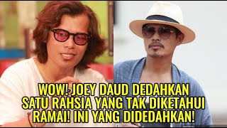 Wow Joey Daud Dedahkan Satu Rahsia Yang Tak Diketahui Ramai Ini Yang Didedahkan [upl. by Soiritos]