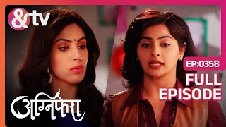 Srishti को क्यों हो रही है जलन  Agnifera  Full Ep 358  3 Aug 18  andtvchannel [upl. by Ronyam]