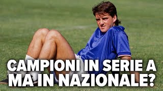 CAMPIONI IN serie A ma IN NAZIONALE [upl. by Inilahs]