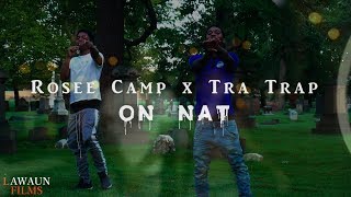 Rosee Camp x Tra Trap  On Nat MUSIC VIDEO LawaunFilms [upl. by Ettegirb416]