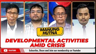 DEVELOPMENTAL ACTIVITIES AMID CRISIS ON MANUNG HUTNA  22 OCT 2024 [upl. by Nirik]