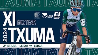 EN DIRECTO 2º ETAPA  LEIOA ➜ LEIOA  TXUMA 2024 [upl. by Melone]