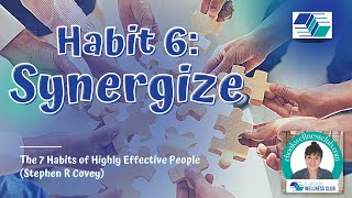 HABIT 6  SYNERGIZE [upl. by Rebane]