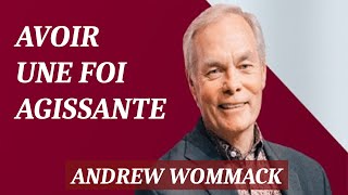 Comment avoir une foi agissante  Andrew Wommack [upl. by Karie220]