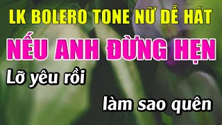 Liên Khúc Nếu Anh Đừng Hẹn Karaoke Tone Nữ Karaoke Hoàng Long Beat Mới [upl. by Anaila]